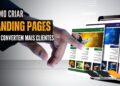Como Criar Landing Pages que Convertem Mais Clientes